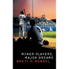 Minor Players, Major Dreams - Paperback