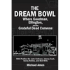 The Dream Bowl: Where Goodman, Ellington, and the Grateful Dead Convene - Paperback
