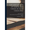 Life and Letters of Samuel Fisk Green, M. D., of Green Hill - Paperback