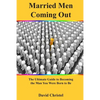 Married Men Coming Out: The Ultimate Guide to Becoming the Man You Were Born to Be - Paperback