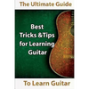 Learn Guitar: The Ultimate Guide to Learn Guitar: Best Tips and Tricks for Learning Guitar - Paperback