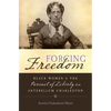 Forging Freedom: Black Women and the Pursuit of Liberty in Antebellum Charleston - Paperback