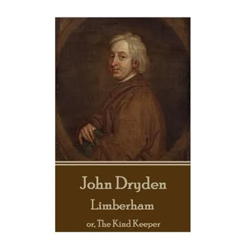 John Dryden - Limberham: or, The Kind Keeper - Paperback