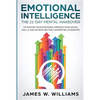 Emotional Intelligence: The 21-Day Mental Makeover to Master Your Emotions, Improve Your Social Skills, and Achieve Better, Happier Relationships - Paperback