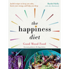 The Happiness Diet: Good Mood Food - Paperback