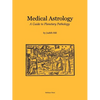 Medical Astrology: A Guide to Planetary Pathology - Paperback