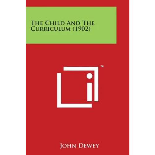 The Child and the Curriculum (1902) - Paperback