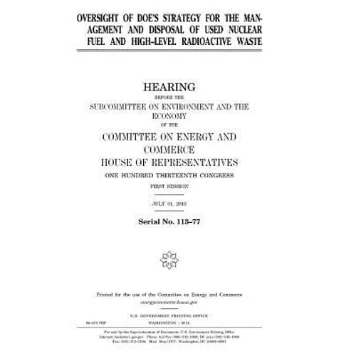 Oversight of DOE's strategy for the management and disposal of used nuclear fuel and high-level radioactive waste - Paperback