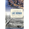 A History of Lake Norman: Fish Camps to Ferraris - Hardcover