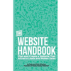 The Website Handbook: Plan and Create a Website That Attracts Leads and Makes Sales - Paperback