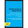 Accents as Well as Broad Effects: Writings on Architecture, Landscape, and the Environment, 1876-1925 - Paperback