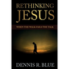 Rethinking Jesus: When the Walk Fails the Talk - Paperback