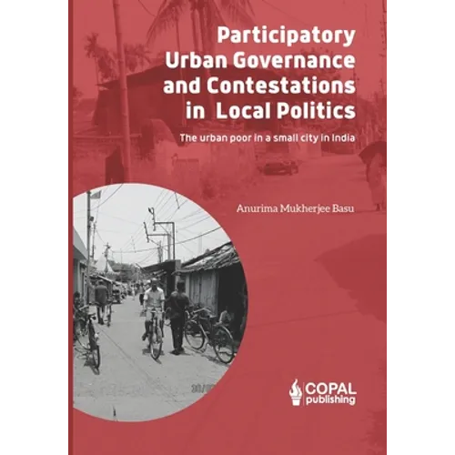 Participatory Governance and Contestations in Local Politics - Paperback