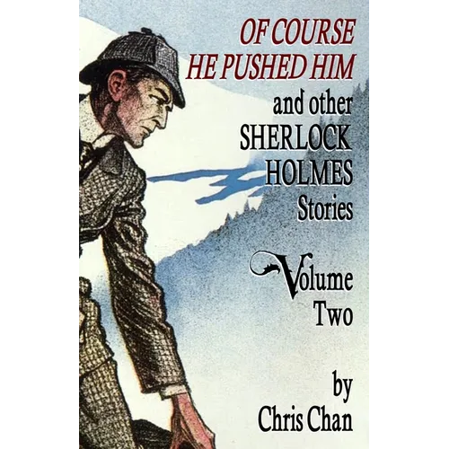 Of Course He Pushed Him and Other Sherlock Holmes Stories Volume 2 - Paperback