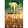 Ancient Aliens in the Bible: Evidence of Ufos, Nephilim, and the True Face of Angels in Ancient Scriptures - Paperback