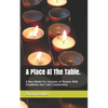 A Place At The Table.: A New Model For inclusion of Persons With Disabilities Into Faith Communities - Paperback