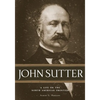 John Sutter: A Life on the North American Frontier - Hardcover