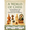 A World of Chess: Its Development and Variations Through Centuries and Civilizations - Paperback