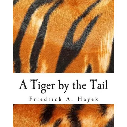 A Tiger by the Tail (Large Print Edition): 40-Years' Running Commentary on Keynesianism - Paperback