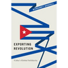 Exporting Revolution: Cuba's Global Solidarity - Paperback