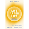 Life After Life: Why Jesus Means Death Isn't the End - Paperback
