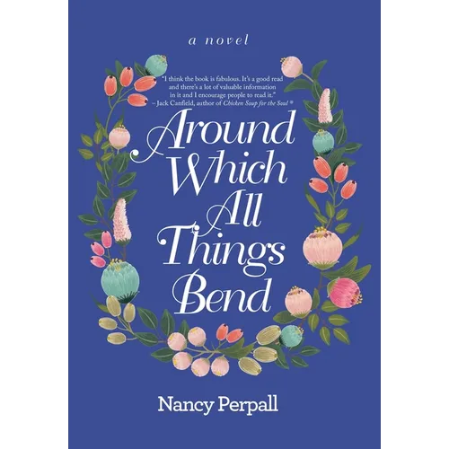 Around Which All Things Bend - Hardcover