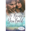 To Bring You Back: A Contemporary Christian Romance - Hardcover