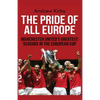 The Pride of all Europe: Manchester Uniteds Greatest Seasons in the European Cup - Paperback