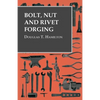 Bolt, Nut and Rivet Forging - Paperback