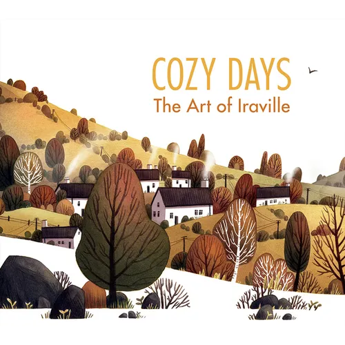 Cozy Days: The Art of Iraville - Hardcover