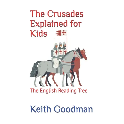 The Crusades Explained for Kids: The English Reading Tree - Paperback