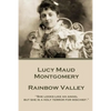 Lucy Maud Montgomery - Rainbow Valley: "She looks like an angel but she is a holy terror for mischief." - Paperback