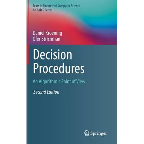 Decision Procedures: An Algorithmic Point of View - Hardcover