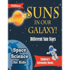 Suns in Our Galaxy! Different Sun Stars - Space Science for Kids - Children's Astronomy Books - Paperback