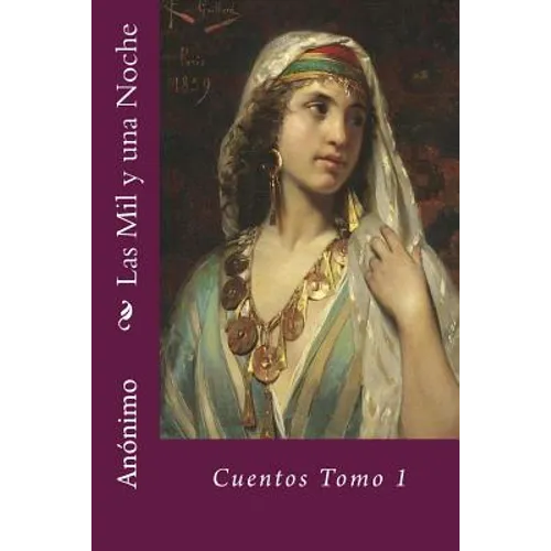 Las Mil y una Noche: Cuentos Tomo 1 - Paperback