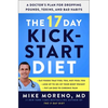 The 17 Day Kickstart Diet: A Doctor's Plan for Dropping Pounds, Toxins, and Bad Habits - Paperback