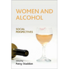 Women and Alcohol: Social Perspectives - Paperback