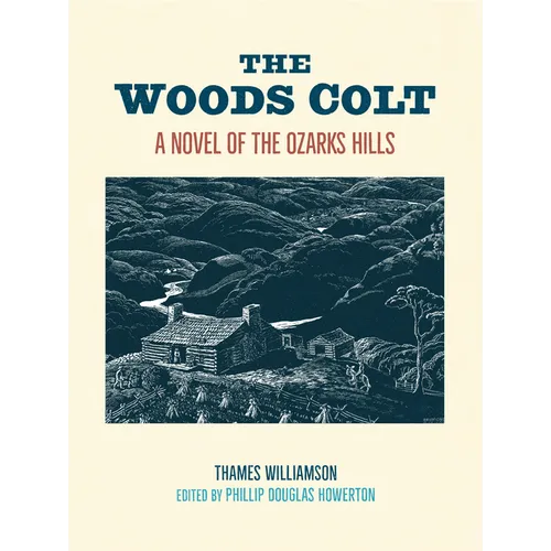 The Woods Colt: A Novel of the Ozarks Hills - Paperback