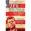 JFK: The Cia, Vietnam, and the Plot to Assassinate John F. Kennedy - Paperback