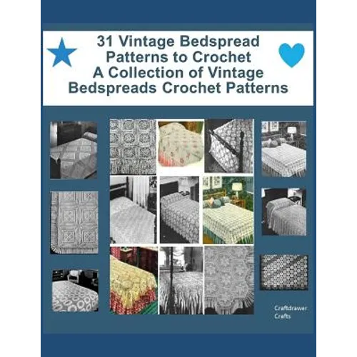 31 Vintage Bedspread Patterns to Crochet - A Collection of Vintage Bedspreads Crochet Patterns - Paperback