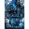 Dark & Beastly Fae - Hardcover