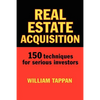Real Estate Acquisition: 150 Techniques for Serious Investors - Paperback