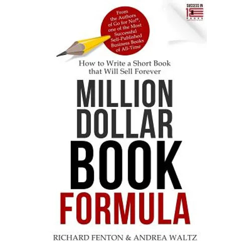 Million Dollar Book Formula: How to Write a Short Book That Will Sell Forever - Paperback