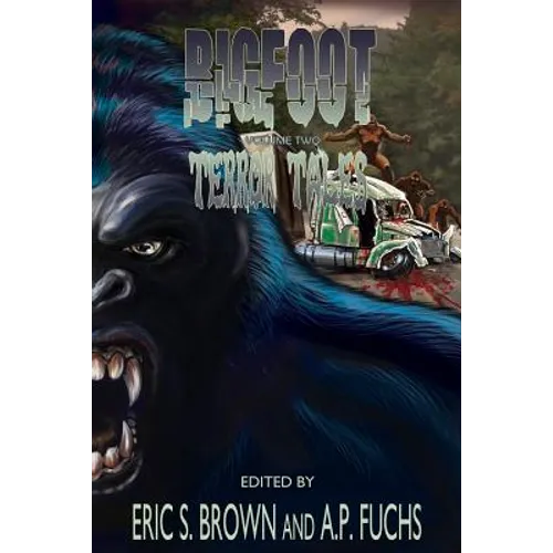 Bigfoot Terror Tales Vol. 2: More Scary Stories of Sasquatch Horror - Paperback