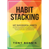 Habit Stacking: 107 Successful Habits to Drastically Improve Your Life, Strategies for Time Management, Accelerated Learning, Self Discipline, Self Co - Hardcover