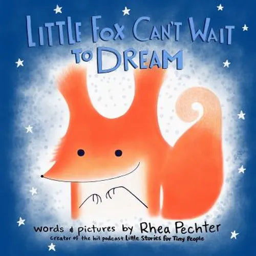 Little Fox Can't Wait to Dream: A Rhyming Bedtime Story - Paperback