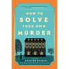 How to Solve Your Own Murder - Hardcover