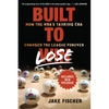 Built to Lose: How the Nba's Tanking Era Changed the League Forever - Paperback