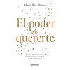 El Poder de Quererte: Un Viaje de Amor Propio Y Transformación Para Lograr La Vida Que Mereces / The Power of Loving You - Paperback