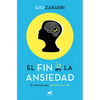 El Fin de la Ansiedad / The End of Anxiety - Paperback